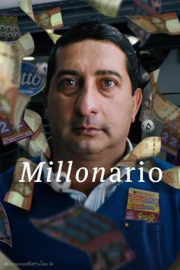 Millionaire (Millonario) ชายผู้ถูกลอตเตอรี่ (2025) NETFLIX บรรยายไทย