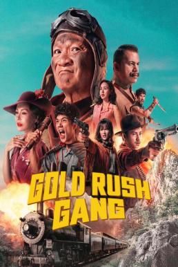 เขาชุมทอง คะนองชุมโจร Gold Rush Gang (2025) NETFLIX